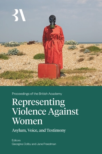 Representing Violence Against Women: Asylum, Voice and Testimony: 2025.