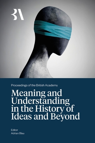 Meaning and Understanding in the History of Ideas and Beyond.