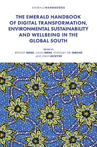 The Emerald Handbook of Digital Transformation, Environmental Sustainability and Wellbeing in the Global South.