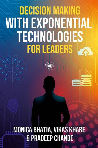 Decision Making with Exponential Technologies for Leaders.