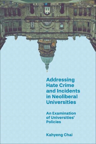 Addressing Hate Crime and Incidents in Neoliberal Universities