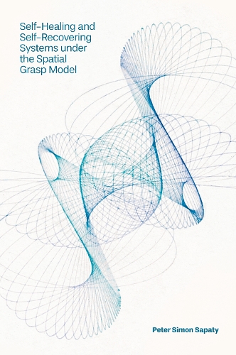 Self-Healing and Self-Recovering Systems under the Spatial Grasp Model.
