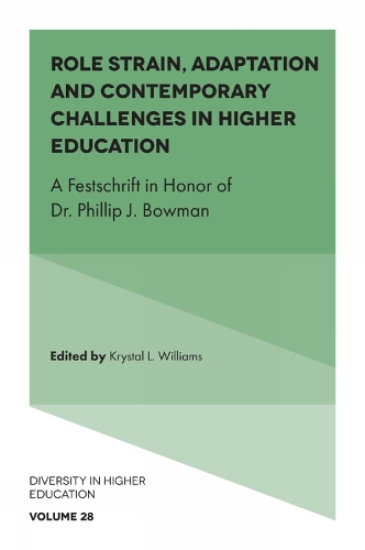 Role Strain, Adaptation and Contemporary Challenges in Higher Education: A Festschrift in Honor of Dr. Phillip J. Bowman.