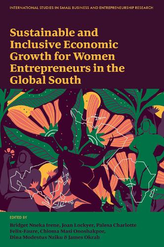 Sustainable and Inclusive Economic Growth for Women Entrepreneurs in the Global South.