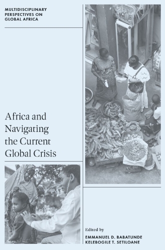 Africa and Navigating the Current Global Crisis.