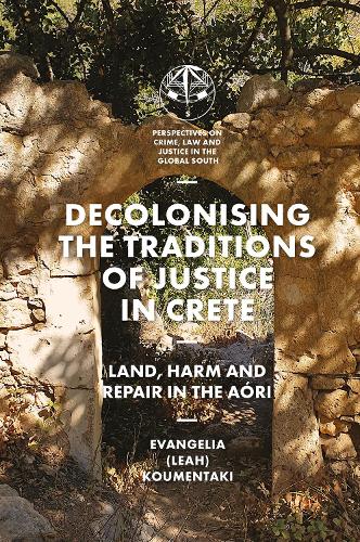 Decolonising the Traditions of Justice in Crete: Land, Harm and Repair in the Aori.