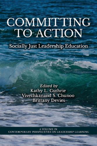 Committing to Action: Socially Just Leadership Education.