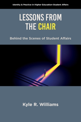Lessons from the Chair: Behind the Scenes of Student Affairs.