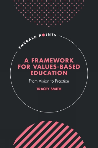 A Framework for Values-Based Education: From Vision to Practice.