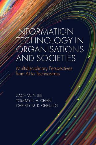 Information Technology in Organisations and Societies: Multidisciplinary Perspectives from AI to Technostress.