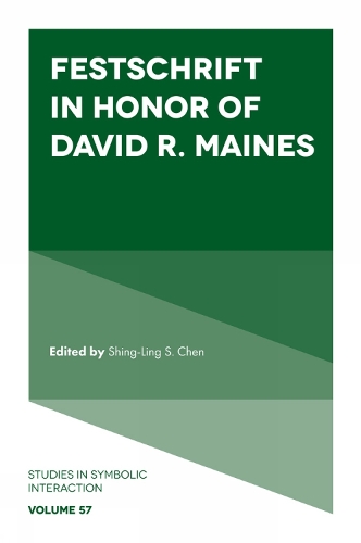 Festschrift in Honor of David R. Maines.
