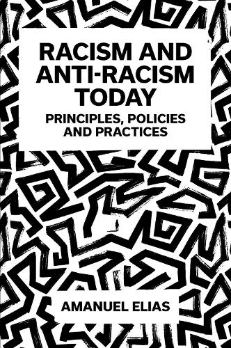Racism and Anti-Racism Today: Principles, Policies and Practices.