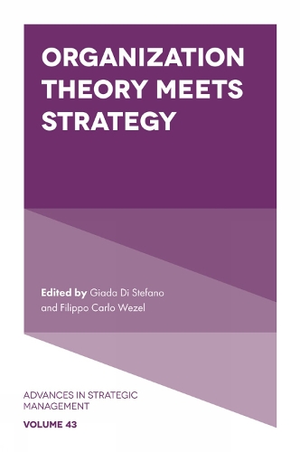 Organization Theory Meets Strategy.
