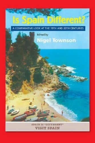 Is Spain Different?: A Comparative Look at the 19th and 20th Centuries.