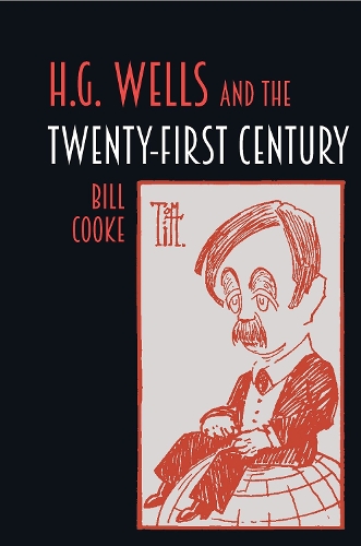 H.G. Wells and the Twenty-First Century.