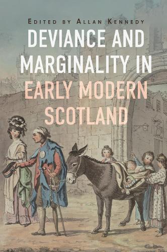 Deviance and Marginality in Early Modern Scotland.