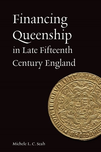 Financing Queenship in Late Fifteenth Century England.