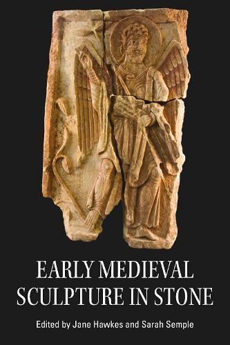 Early Medieval Sculpture in Stone.