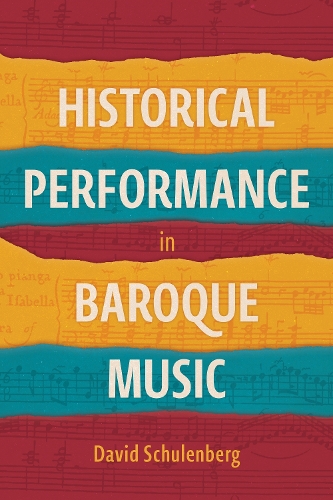 Historical Performance in Baroque Music.