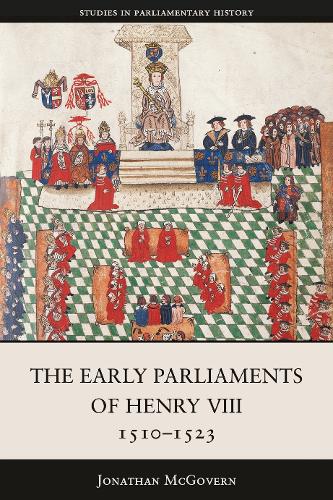 The Early Parliaments of Henry VIII, 1510-1523.