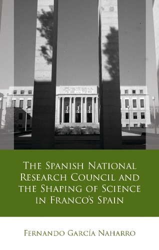 The Spanish National Research Council and the Shaping of Science in Franco's Spain.
