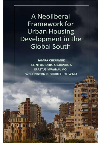 A Neoliberal Framework for Urban Housing Development in the Global South.