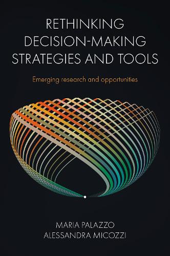 Rethinking Decision-Making Strategies and Tools