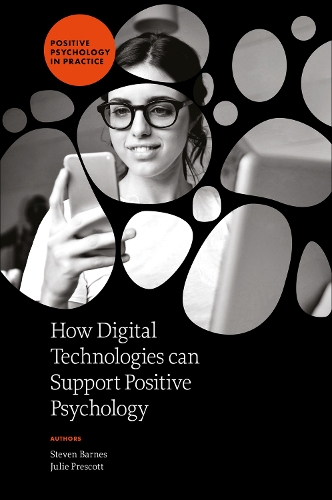 How Digital Technologies can Support Positive Psychology.