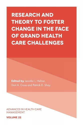 Research and Theory to Foster Change in the Face of Grand Health Care Challenges.