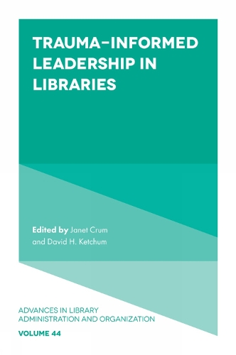 Trauma-Informed Leadership in Libraries.