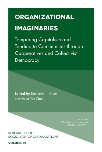 Organizational Imaginaries: Tempering Capitalism and Tending to Communities through Cooperatives and Collectivist Democracy.