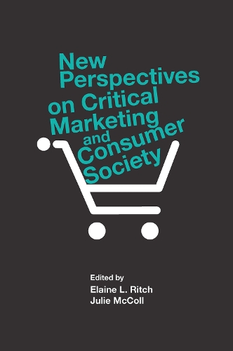 New Perspectives on Critical Marketing and Consumer Society.