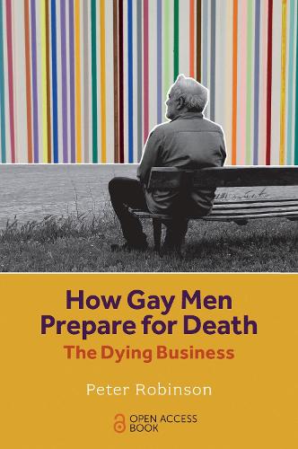 How Gay Men Prepare for Death: The Dying Business.