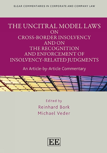 The UNCITRAL Model Laws on Cross-Border Insolvency and on the Recognition and Enforcement of Insolvency-Related Judgments