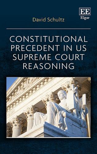 Constitutional Precedent in US Supreme Court Reasoning.