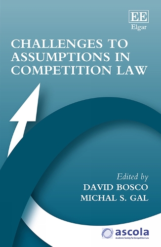 Challenges to Assumptions in Competition Law.