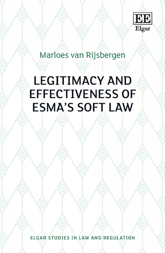 Legitimacy and Effectiveness of ESMA's Soft Law.