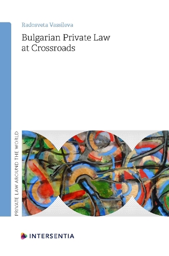 Bulgarian Private Law at Crossroads.