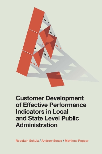 Customer Development of Effective Performance Indicators in Local and State Level Public Administration.