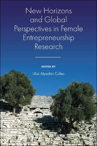 New Horizons and Global Perspectives in Female Entrepreneurship Research.