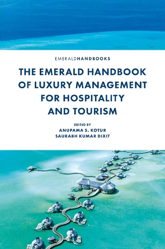 The Emerald Handbook of Luxury Management for Hospitality and Tourism.