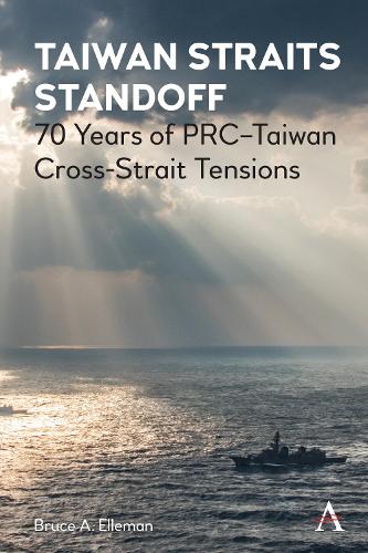 Taiwan Straits Standoff: 70 Years of PRC-Taiwan Cross-Strait Tensions.