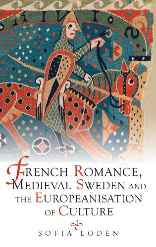 French Romance, Medieval Sweden and the Europeanisation of Culture.