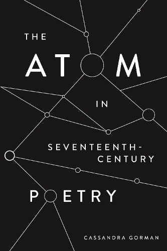 The Atom in Seventeenth-Century Poetry.