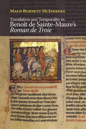 Translation and Temporality in Benoit de Sainte-Maure's Roman de Troie.