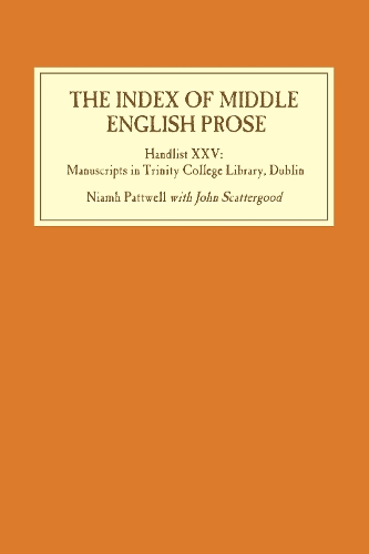 The Index of Middle English Prose. Handlist XXV: Manuscripts in Trinity College Library, Dublin.