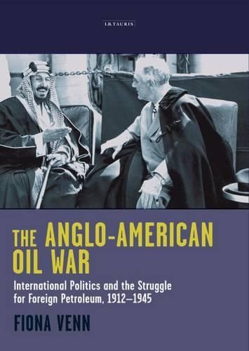 The Anglo-American Oil War