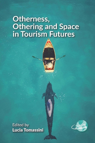 Otherness, Othering and Space in Tourism Futures.