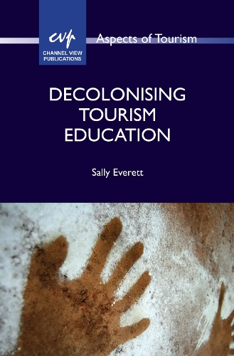 Decolonising Tourism Education.