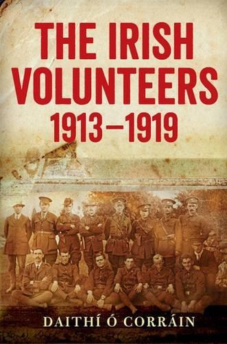 The Irish Volunteers, 1913 - 19